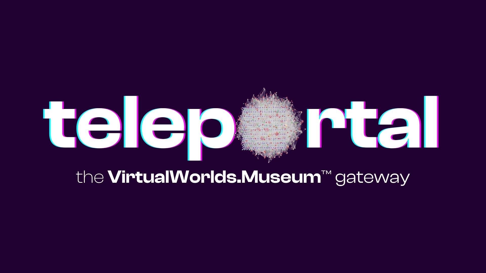 Teleportal, the VirtualWorlds.Museum gateway
